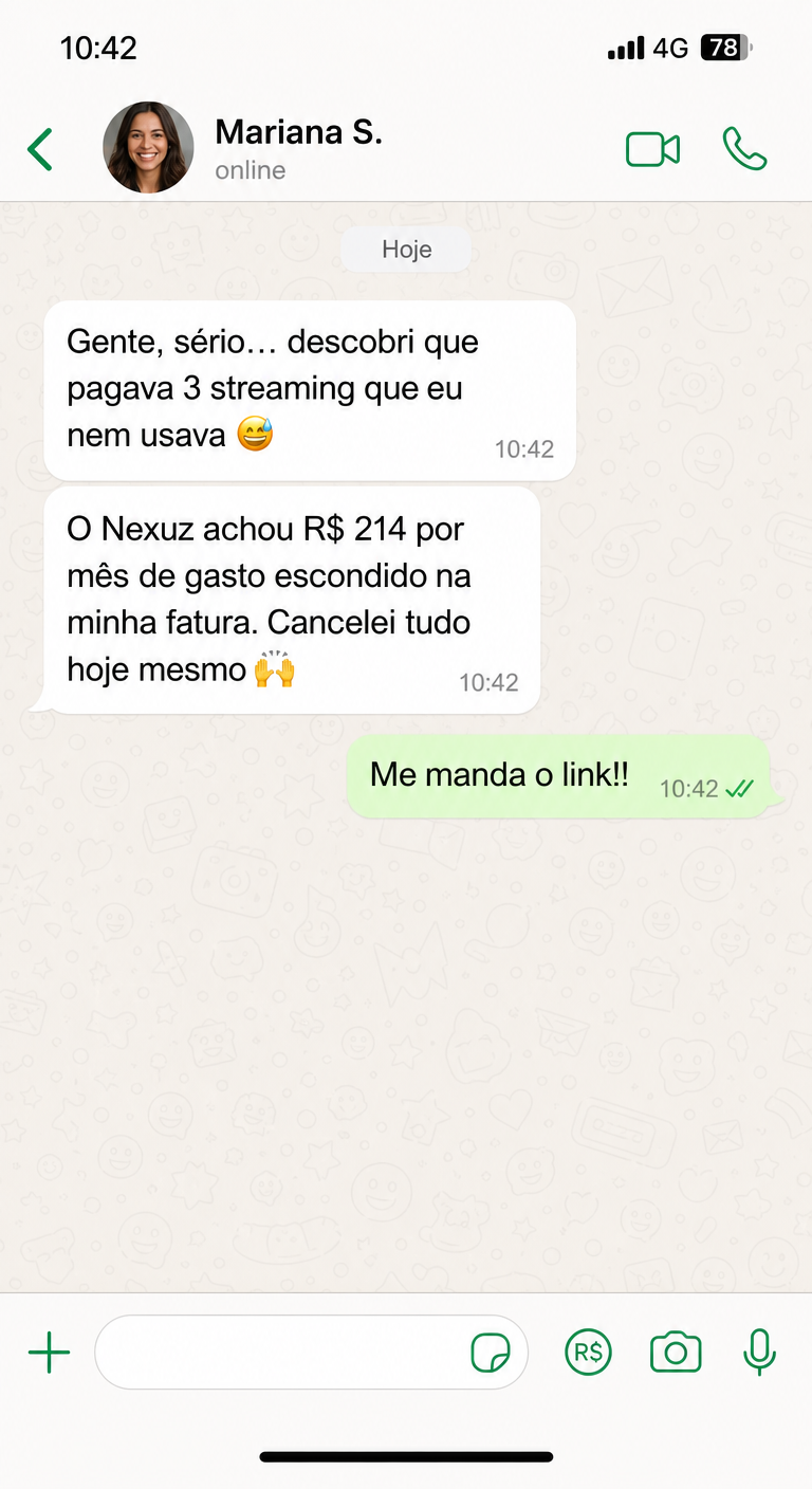 Conversa de WhatsApp: Mariana descobriu que pagava 3 streamings sem usar e o Nexuz achou R$ 214 por mês de gasto escondido.