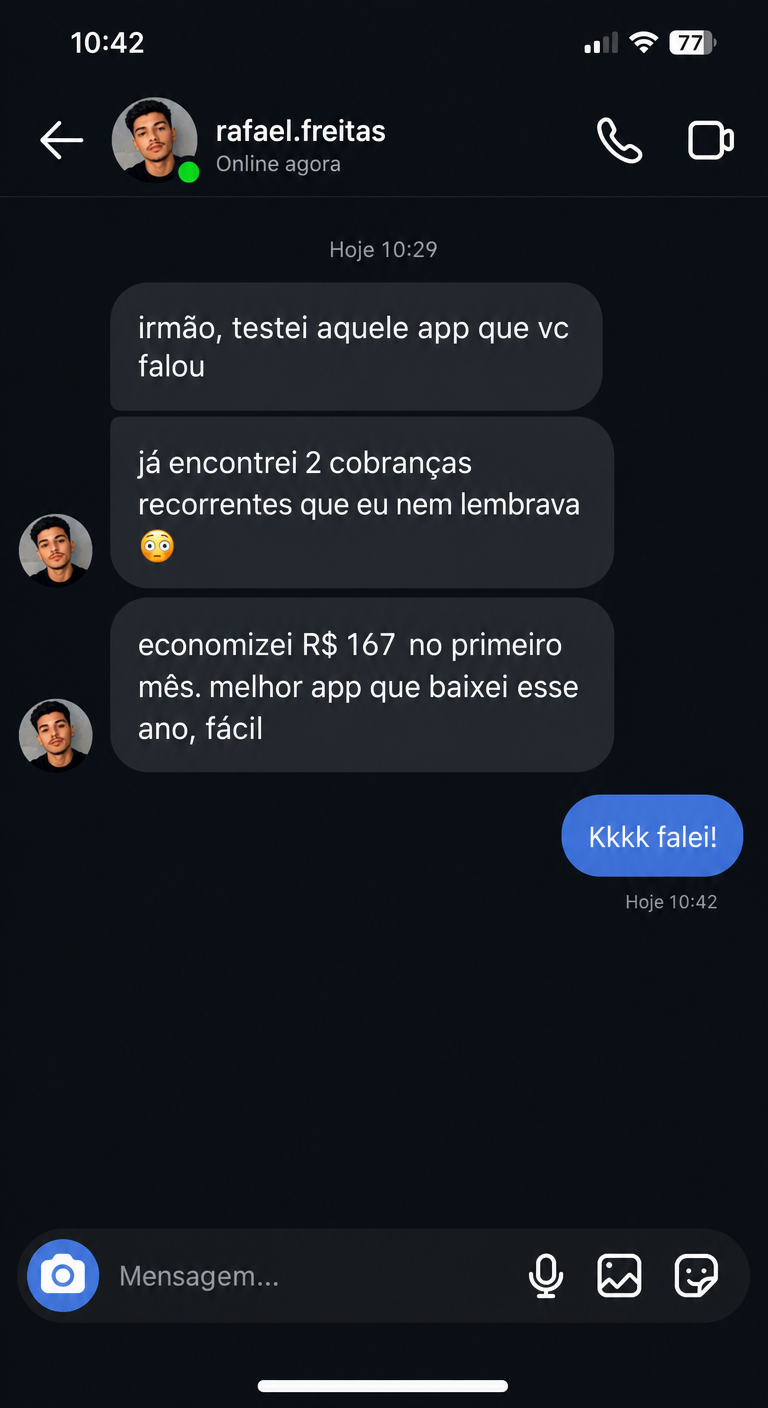 Conversa de Instagram: Rafael encontrou 2 cobranças recorrentes esquecidas e economizou R$ 167 no primeiro mês.